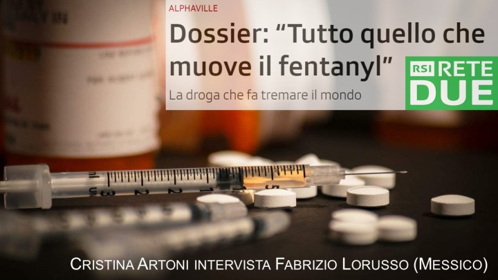 Tutto quello che muove il fentanyl: intervista con Fabrizio Lorusso su RSI2
