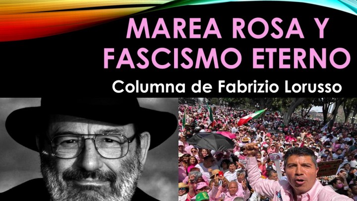 “Marea Rosa” y fascismo eterno