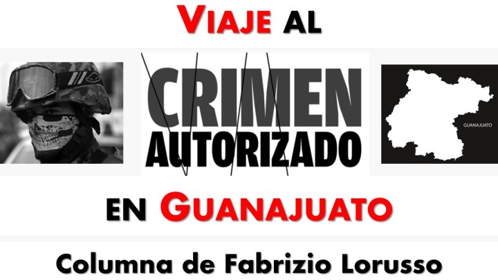 Viaje al crimen autorizado en Guanajuato