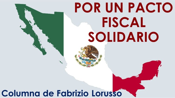 Por un nuevo pacto fiscal solidario en México