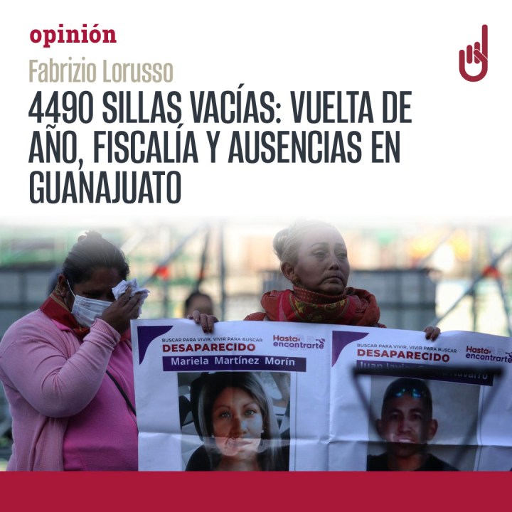 4490 sillas vacías: vuelta de año, Fiscalía y ausencias en&nbsp;Guanajuato